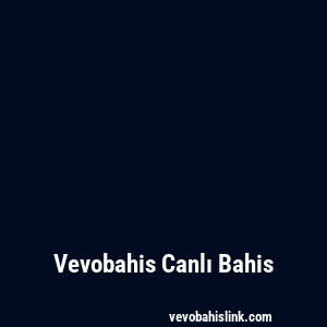 Vevobahis Canlı Bahis