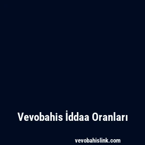 Vevobahis İddaa Oranları